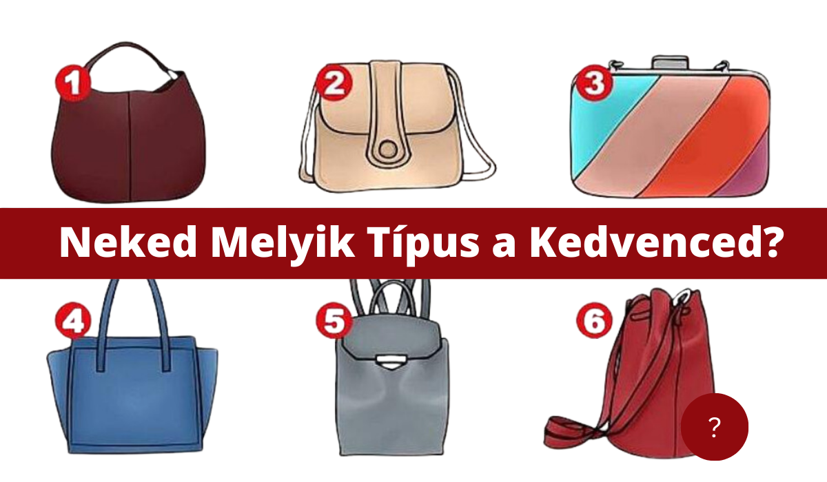 Válassz 1 táskát, elárulja milyen a személyiséged valójában!